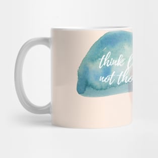 think less... but not thoughtless Mug